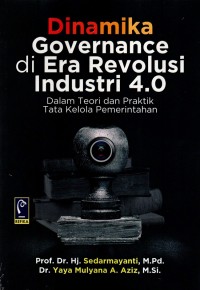 Dinamika Governance di Era Revolusi Industri 4.0: dalam teori dan praktik tata kelola pemerintahan