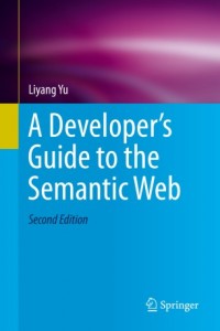 A Developer's Guide to the Semantic Web Second Edition