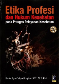 Image of Etika Profesi dan Hukum Kesehatan pada Petugas Pelayanan Kesehatan