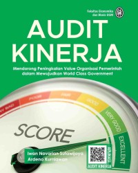 Audit Kinerja: mendorong peningkatan value organisasi pemerintah dalam mewujudkan world class government