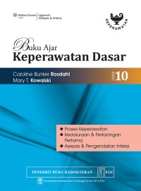 Image of Buku Ajar Keperawatan Dasar: proses keperawatan, kedaruratan & pertolongan pertama, asepsis & pengendalian infeksi Edisi 10