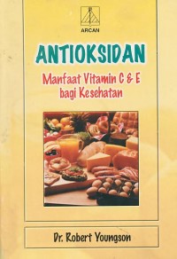 Antioksidan: Manfaat Vitamin C & E Bagi Kesehatan