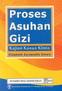 Proses Asuhan Gizi; Kajian Kasus Klinis