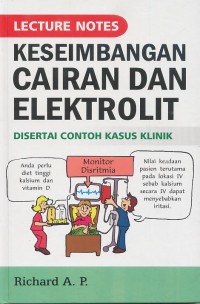 Lecture Notes: Keseimbangan Cairan dan Elektrolit Disertai Contoh Kasus Klinik