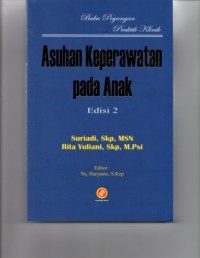 Image of Buku Pegangan Praktik Klinik: Asuhan Keperawatan pada Anak Edisi 2