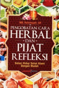 Pengobatan Cara Herbal dan Pijat Refleksi: solusi hidup sehat alami dengan mudah