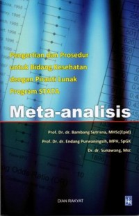 Meta-Analisis: pengertian, dan prosedur untuk bidang kesehatan dengan piranti lunak program STATA