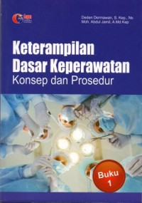 Image of Keterampilan Dasar Keperawatan: konsep dan prosedur Buku I