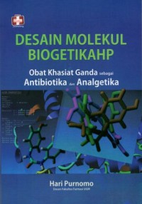 Desain Molekul Biogetikahp: obat khasiat ganda sebagai antibiotika dan analgetika