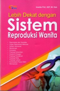 Lebih Dekat dengan Sistem Reproduksi Wanita