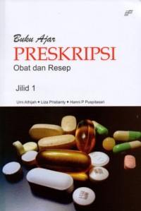 Buku Ajar Preskripsi: obat dan resep Jilid 1