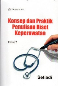 Konsep dan Praktik Penulisan Riset Keperawatan Edisi 2