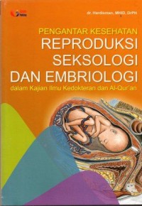 Pengantar Kesehatan Reproduksi, Seksologi, dan Embriologi dalam Kajian Ilmu Kedokteran dan Al-Qur'an