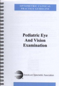 Optometric Clinical Practice Guideline Pediatric Eye and Vision Examination