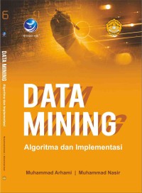 Data Mining: algoritma dan implementasi