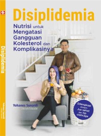 Disiplidemia: nutrisi untuk mengatasi gangguan kolesterol dan komplikasinya