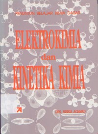 Penuntun Belajar Kimia Dasar: Elektrokimia dan Kinetika Kimia