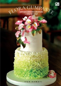 Flora Gumpaste: untuk cake decoration + step by step