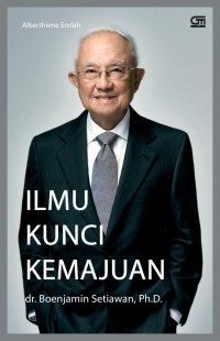 Image of Ilmu Kunci Kemajuan : Dr. Boenjamin Setiawan, Ph.D.