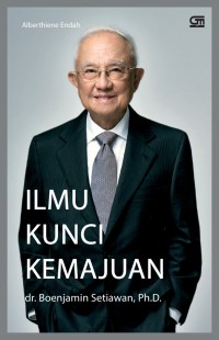 Ilmu Kunci Kemajuan : Dr. Boenjamin Setiawan, Ph.D.