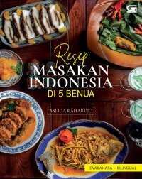 Resep Makanan Indonesia di 5 Benua (Dwibahasa-Bilingual)