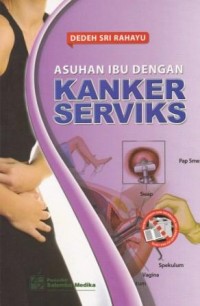 Asuhan Ibu dengan Kanker Serviks