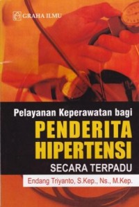 Pelayanan Keperawatan bagi Penderita Hipertensi secara Terpadu