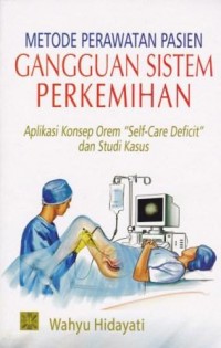 Metode Perawatan Pasien Gangguan Sistem Perkemihan:
Aplikasi Konsep Orem 