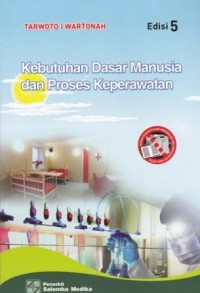Image of Kebutuhan Dasar Manusia dan proses Keperawatan Edisi 5