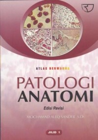 Image of Atlas Berwarna Patologi Anatomi Edisi Revisi Jilid 1