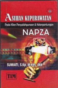 Asuhan Keperawatan pada Klien Penyalahgunaan & ketergantungan NAPZA