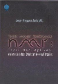 Teknik Modern Spektroskopi NMR: Teori dan aplikasi dalam Elusidasi Struktur Molekul Organik