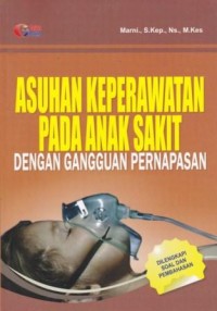 Asuhan Keperawatan Pada Anak Sakit dengan Gangguan Pernapasan