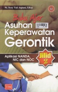 Buku Ajar Asuhan Keperawatan Gerontik: Aplikasi NANDA, NIC, NOC Jilid 2