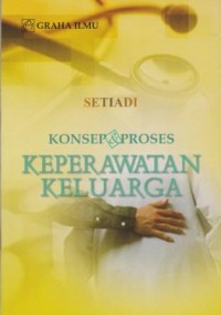 Konsep dan Proses Keperawatan Keluarga