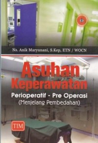 Asuhan Keperawatan Perioperatif-Pre Operasi (Menjelang Pembedahan)