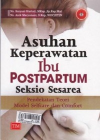 Asuhan Keperawatan Ibu Postpartum Seksio sesarea: Pendekatan Teori Model Selfcare dan Comfort