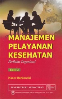 Image of Manajemen pelayanan Kesehatan; Perilaku Organisasi
