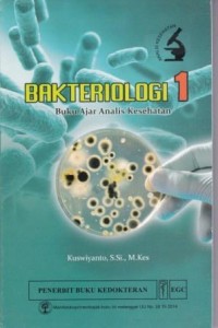 Bakteriologi 1: buku ajar analis kesehatan