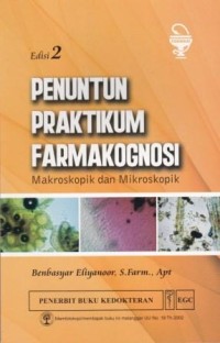 Image of Penuntun Praktikum Farmakognosi: makroskopik dan mikroskopik