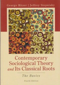 Contemporary Sociological Theory and Its Classical Roots: the basics Fourth Edition