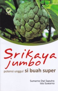 Image of Srikaya Jumbo: potensi unggul si buah super