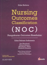 Nursing Outcomes Classification (NOC): pengukuran outcomes kesehatan Edisi Kelima