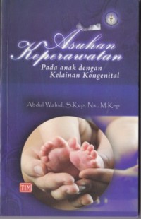 Asuhan Keperawatan pada Anak dengan Kelainan Kongenital