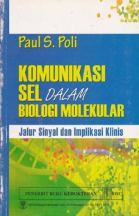 Komunikasi Sel dalam Biologi Molekular: Jalur Sinyal dan Implikasi Klinis