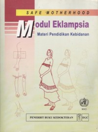 Image of Safe Motherhood, Modul Eklampsia: materi pendidikan kebidanan