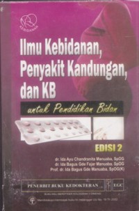 Ilmu Kebidanan, Penyakit Kandungan, dan KB untuk Pendidikan Bidan Edisi 2