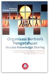 Image of Organisasi Berbasis Pengetahuan melalui Knowledge Sharing
