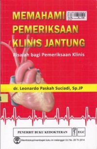 Memahami Pemeriksaan Klinis Jantung: risalah bagi pemeriksaan klinis