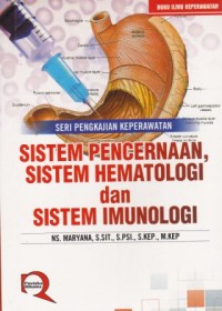 Image of Seri Pengkajian Keperawatan: sistem pencernaan, sistem hematologi, dan sistem imunologi